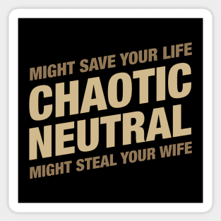 Chaotic Neutral Might Save Your Life Might Steal Your Wife Sticker